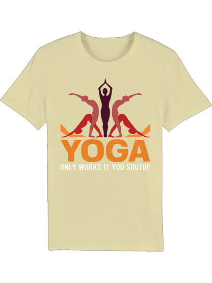 Yoga only works if you shutup Creator T-Shirt SK