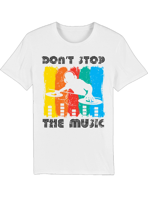 DON`T STOP THE music - Creator T-Shirt SK