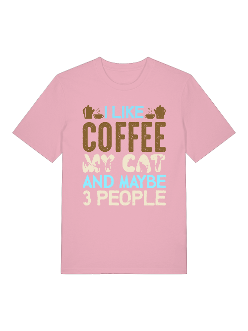 I like coffee my cat and maybe 3 people Front - Unisex Erwachsenen Bio Baumwolle Kurzarm Shirt Creator T-Shirt 2.0 ST/ST SH