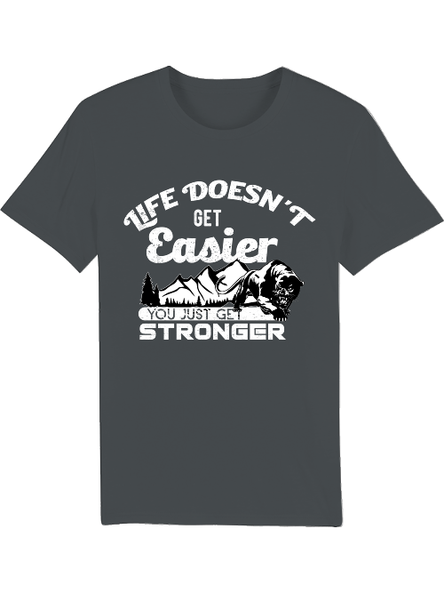 Life doesn`t get easier Creator T-Shirt SK