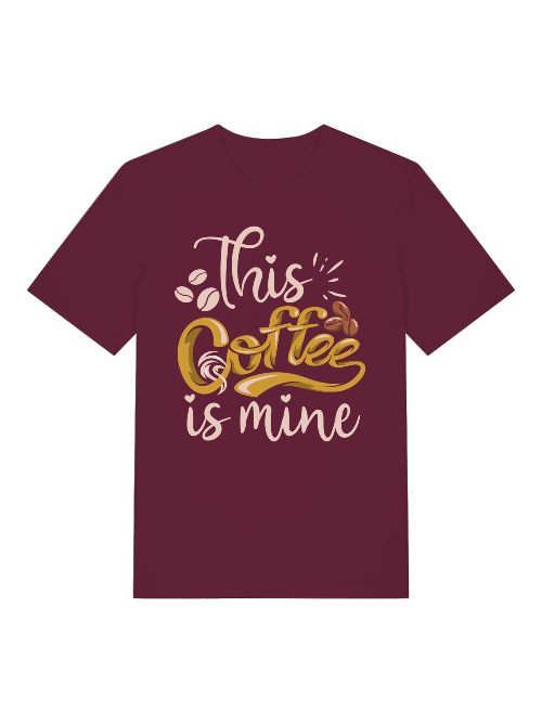 This Coffee is mine Front - Unisex Erwachsenen Bio Baumwolle Kurzarm Shirt Creator T-Shirt 2.0 ST/ST SH