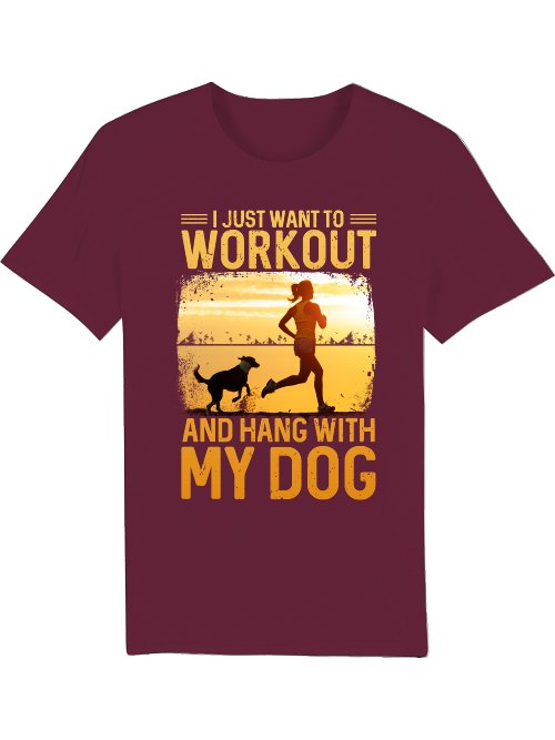 I Just Want to Workout and Hang with My Dog Creator T-Shirt