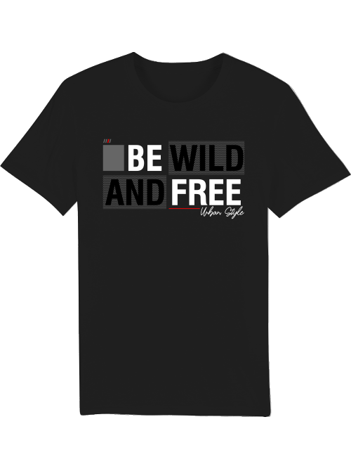 Be Wild and Free Urban Style Creator T-Shirt SK