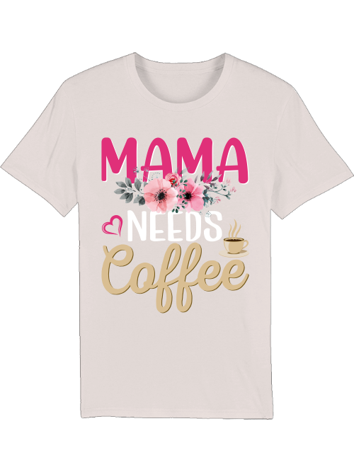 Mama Needs Coffee T-Shirt