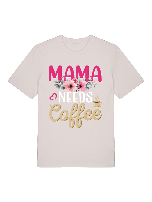 Mama needs Coffee Front - Unisex Erwachsenen Bio Baumwolle Kurzarm Shirt Creator T-Shirt 2.0 ST/ST SH