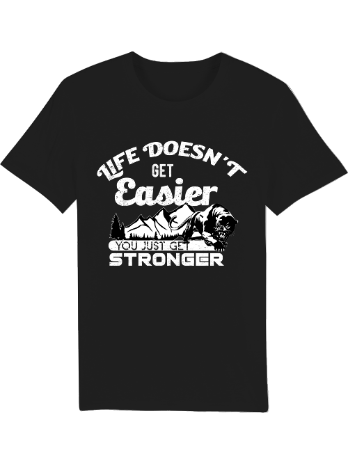 Life doesn`t get easier Creator T-Shirt SK