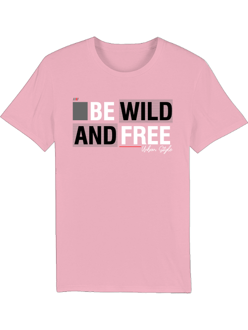 Be Wild and Free Urban Style Creator T-Shirt SK