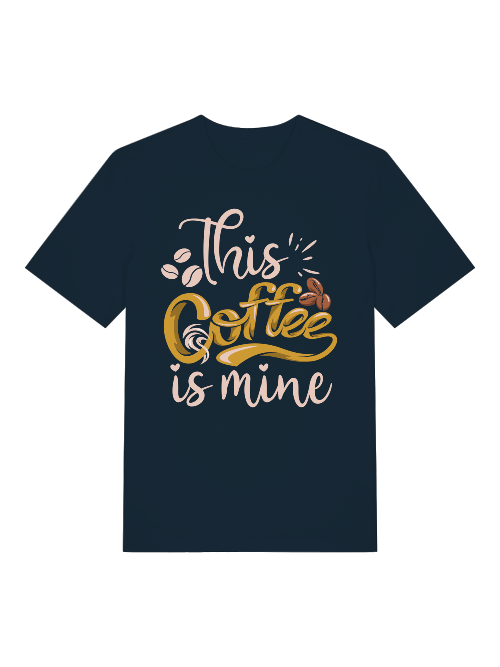 This Coffee is mine Front - Unisex Erwachsenen Bio Baumwolle Kurzarm Shirt Creator T-Shirt 2.0 ST/ST SH