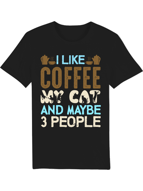 I like coffee, maybe cat and maybe 3 people Creator T-Shirt