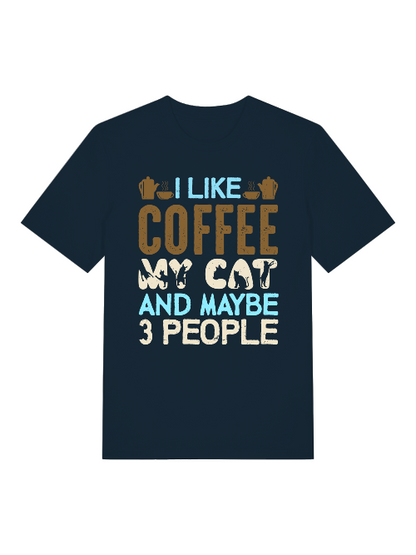 I like coffee my cat and maybe 3 people Front - Unisex Erwachsenen Bio Baumwolle Kurzarm Shirt Creator T-Shirt 2.0 ST/ST SH