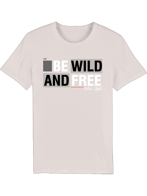 Be Wild and Free Urban Style Creator T-Shirt SK