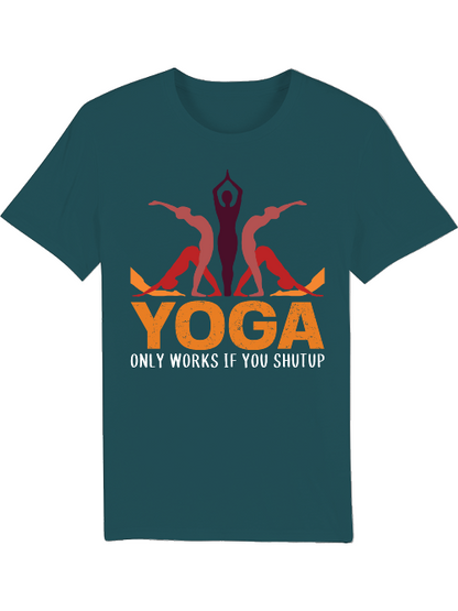 Yoga only works if you shutup Creator T-Shirt SK