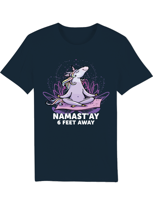 Yoga Einhorn NAMAST`AY 6 Feet away Creator T-Shirt SK