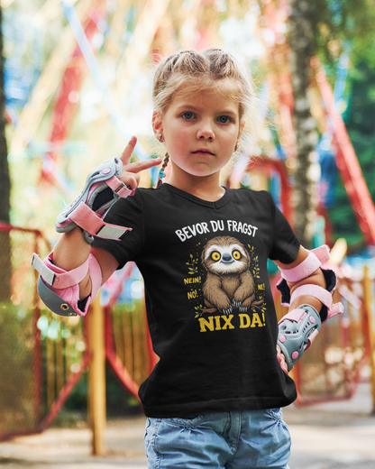 Bevor du Fragst - Nein! Ne! Nö! Nix Da! großes Faultier - Unisex Kinder T-Shirt Kurzarm-Shirt Bio Baumwolle Langlebig T-Shirt Kids BC SH