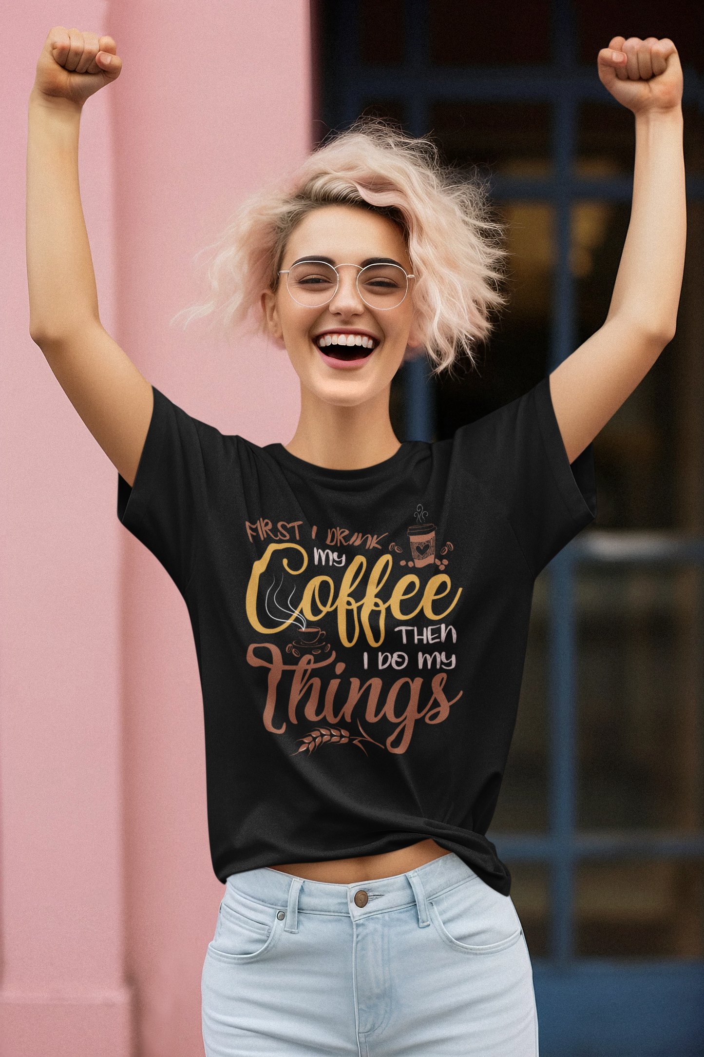 First I drink my coffee then I do things - Creator T-Shirt SK