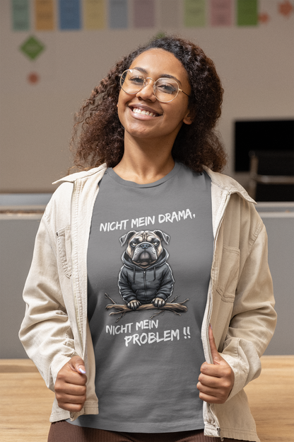 Nicht mein Drama, nicht mein Problem!! Hund Front- Unisex Erwachsenen Bio Baumwolle Kurzarm Shirt Creator T-Shirt 2.0 ST/ST SH