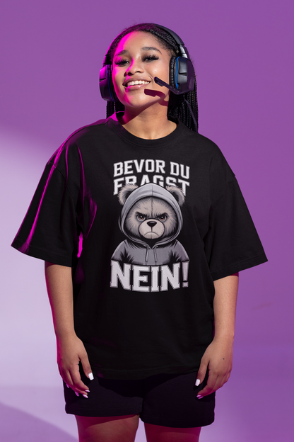 Teddy Bear Before you ask - NO! Unisex Adult Freestyler Heavy Oversized Short Sleeve T-Shirt ST/ST SH