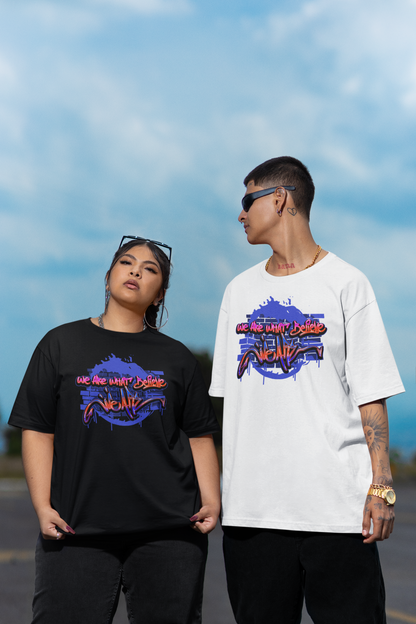 WE ARE WHAT BELIEVE Streetwear Front Print - Freestyler Organic Oversized Unisex T-Shirt Adult SH