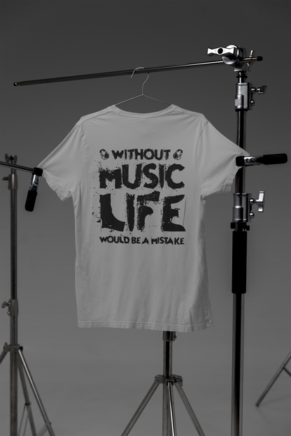 Without Music Life Would Be A Mistake Creator T-Shirt