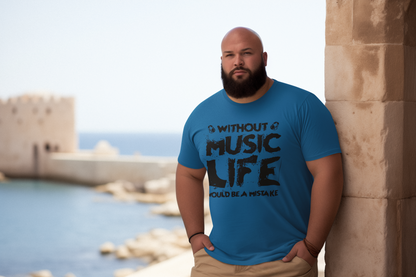 Without Music Life Would Be A Mistake Creator T-Shirt