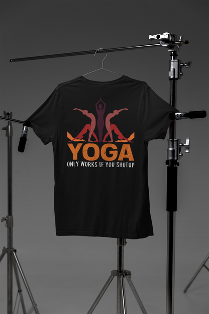 Yoga only works if you shutup Creator T-Shirt SK