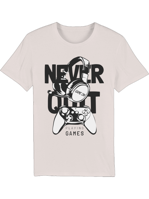 Never Quit Game on Playing Games - Creator T-Shirt SK