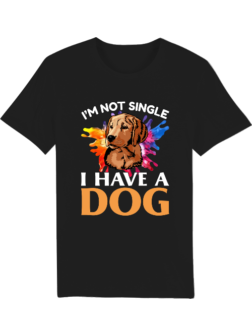 I am not single I have a dog Creator T-Shirt SK