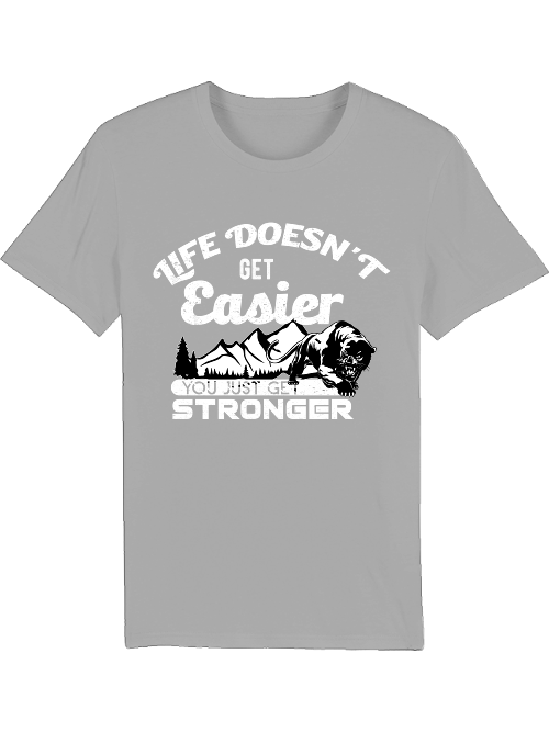 Life doesn`t get easier Creator T-Shirt SK