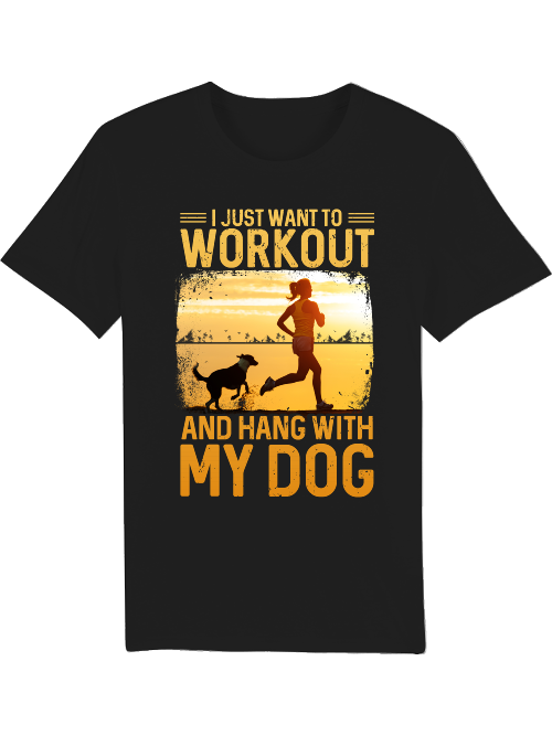 I Just Want to Workout and Hang with My Dog Creator T-Shirt