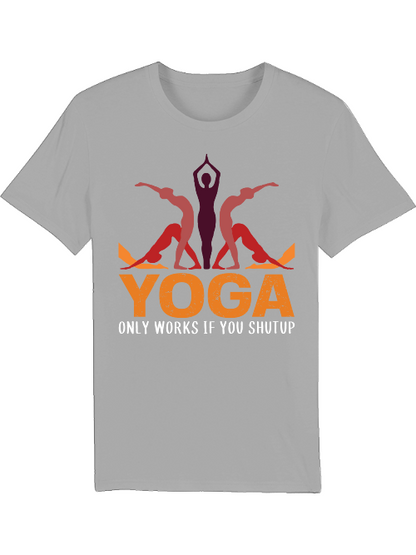 Yoga only works if you shutup Creator T-Shirt SK