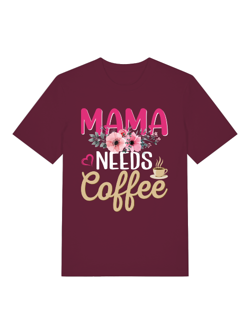 Mama needs Coffee Front - Unisex Erwachsenen Bio Baumwolle Kurzarm Shirt Creator T-Shirt 2.0 ST/ST SH