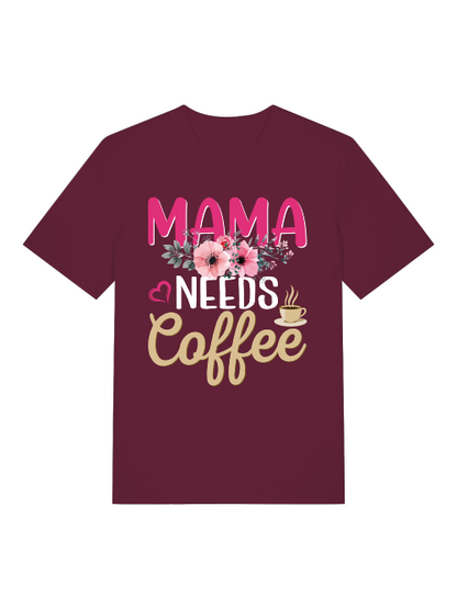 Mama needs Coffee Front - Unisex Erwachsenen Bio Baumwolle Kurzarm Shirt Creator T-Shirt 2.0 ST/ST SH