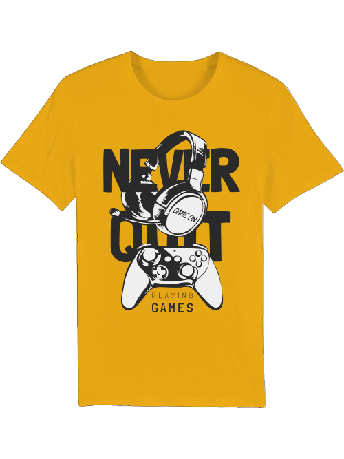 Never Quit Game on Playing Games - Creator T-Shirt SK