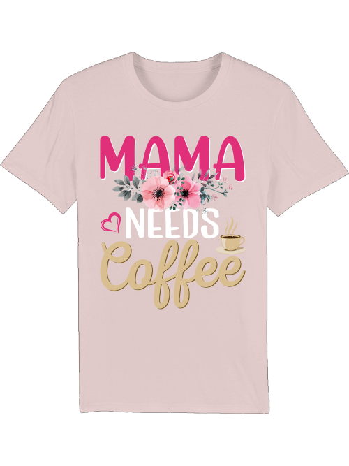 Mama Needs Coffee T-Shirt